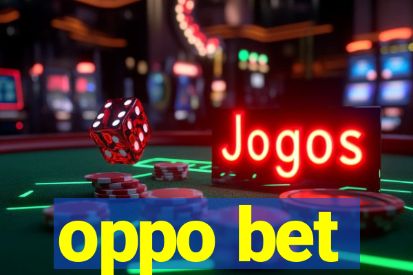 oppo bet